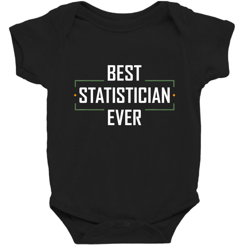 Teacher Best Statistician Ever Statistics Funny Apparel 937 Baby Bodysuit by urethrapricey | Artistshot