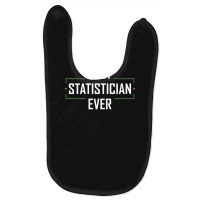 Teacher Best Statistician Ever Statistics Funny Apparel 937 Baby Bibs | Artistshot