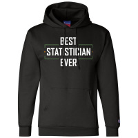 Teacher Best Statistician Ever Statistics Funny Apparel 937 Champion Hoodie | Artistshot