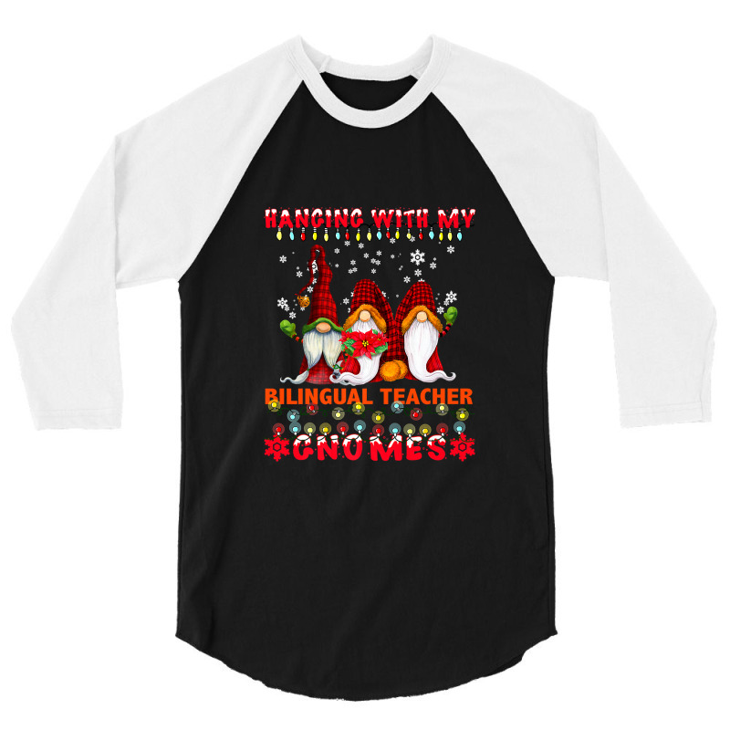 Teacher Hanging With My Bilingual Teacher Gnomes Ugly Xmas Matching 19 3/4 Sleeve Shirt by criticizematter | Artistshot