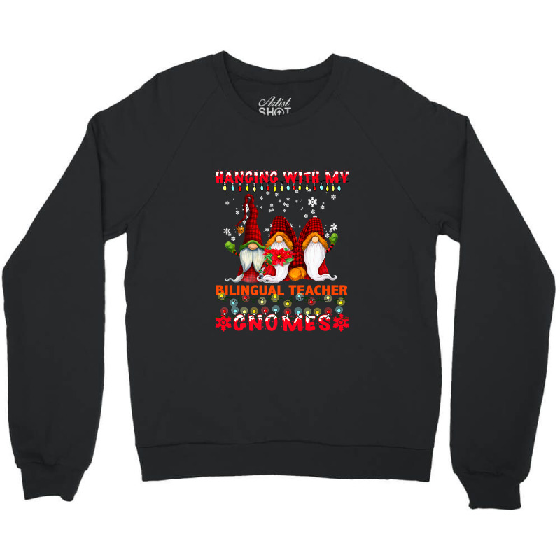 Teacher Hanging With My Bilingual Teacher Gnomes Ugly Xmas Matching 19 Crewneck Sweatshirt by criticizematter | Artistshot