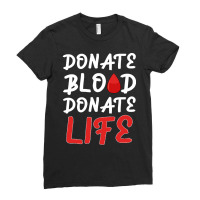 Blood Donor T Shirtdonate Blood Donate Life Donor Hospital Nurse Gift Ladies Fitted T-shirt | Artistshot