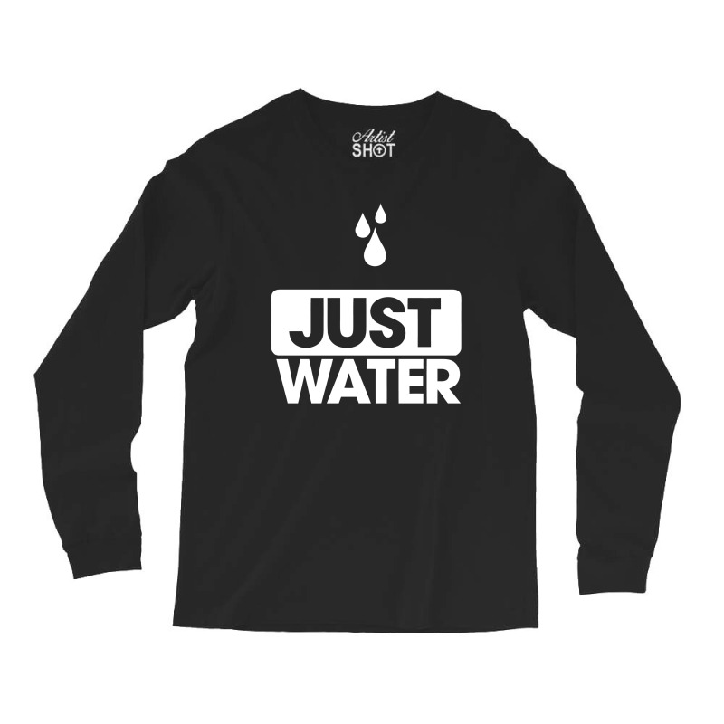 Just Water We Are All Water Front Long Sleeve Shirts | Artistshot