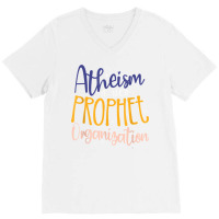 Atheism A Non Prophet Organization Atheist Agnostic T Shirt V-neck Tee | Artistshot