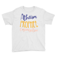 Atheism A Non Prophet Organization Atheist Agnostic T Shirt Youth Tee | Artistshot