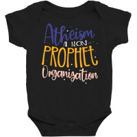 Atheism A Non Prophet Organization Atheist Agnostic T Shirt Baby Bodysuit | Artistshot