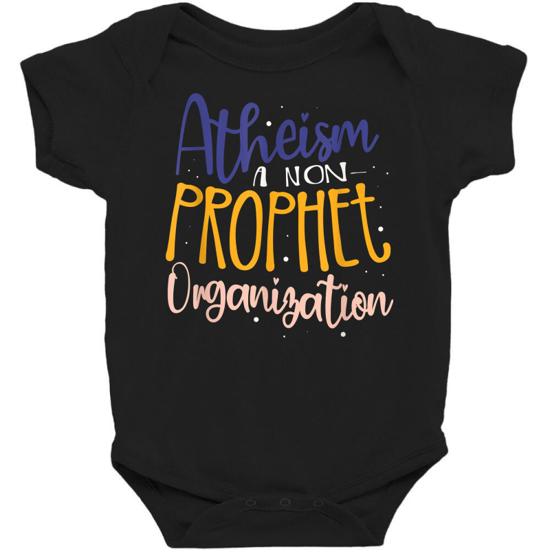 Atheism A Non Prophet Organization Atheist Agnostic T Shirt Baby Bodysuit by donatoherrigpwj | Artistshot