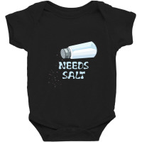 Needs Salt T Shirt Funny Baby Bodysuit | Artistshot