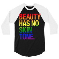 Beauty Has No Skin Tone 3/4 Sleeve Shirt | Artistshot