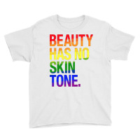 Beauty Has No Skin Tone Youth Tee | Artistshot