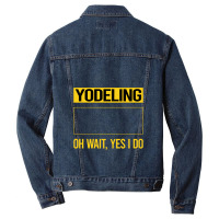 Yodeling T Shirtfunny Yes I Do Yodeling Yodel T Shirt Men Denim Jacket | Artistshot