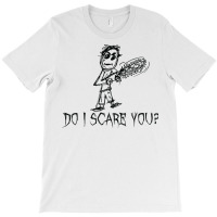 Do I Scare You Halloween Costume Word Design T Shirt T-shirt | Artistshot