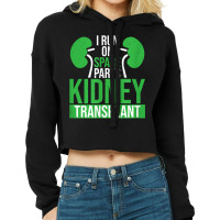 I Run On Spare Parts Kidney Transplant Organ Donation T Shirt Cropped Hoodie | Artistshot