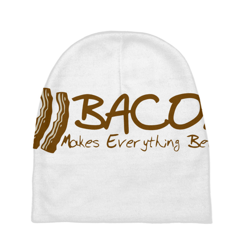 Bacon Makes Evertything Better Baby Beanies | Artistshot