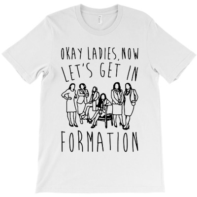 Okay Ladies Now Let's Get In Formation Congress T-shirt Designed By Fidele Milio
