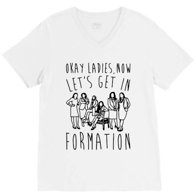 Okay Ladies Now Let's Get In Formation Congress V-neck Tee Designed By Fidele Milio