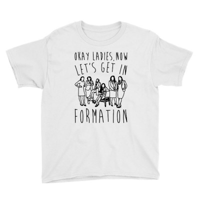 Okay Ladies Now Let's Get In Formation Congress Youth Tee Designed By Fidele Milio