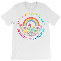 Feminist Women It's A Beautiful Day To Smash The Patriarchy T Shirt T-shirt | Artistshot