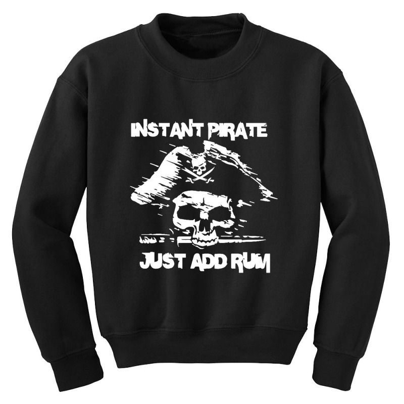 Instant Pirate Just Add Rum Funny Youth Sweatshirt by Gretchen Minnis | Artistshot