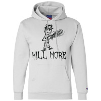 Kill More Halloween Costume Word Design T Shirt Champion Hoodie | Artistshot