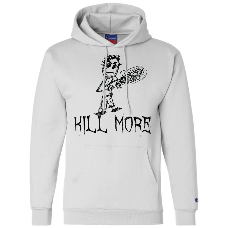 Kill More Halloween Costume Word Design T Shirt Champion Hoodie | Artistshot