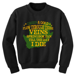 Green & Gold flow through these veins springbok fan till the day I die Youth Sweatshirt | Artistshot