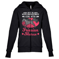 Friesian Horse T  Shirt Never Underestimate A Girl With Friesian Horse Youth Zipper Hoodie | Artistshot