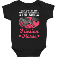 Friesian Horse T  Shirt Never Underestimate A Girl With Friesian Horse Baby Bodysuit | Artistshot