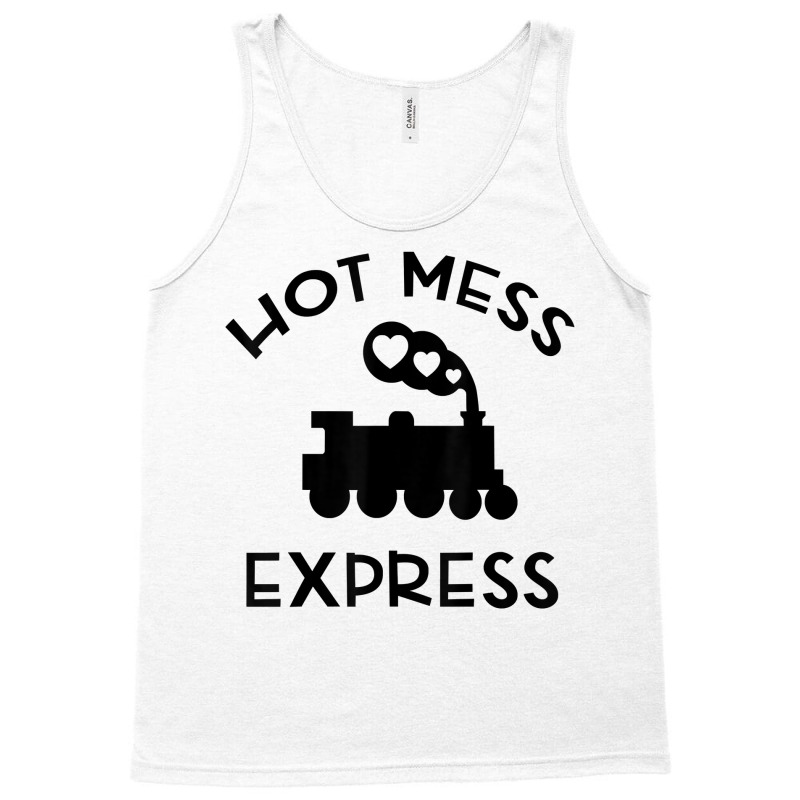 Cool Hot Mess Express Train Funny Sarcastic Novelty Item T Shirt Tank Top by haocovaccaj | Artistshot