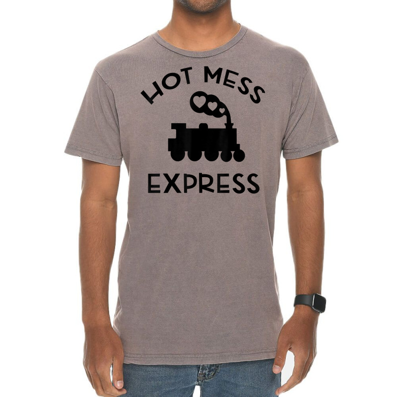 Cool Hot Mess Express Train Funny Sarcastic Novelty Item T Shirt Vintage T-Shirt by haocovaccaj | Artistshot