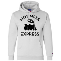 Cool Hot Mess Express Train Funny Sarcastic Novelty Item T Shirt Champion Hoodie | Artistshot