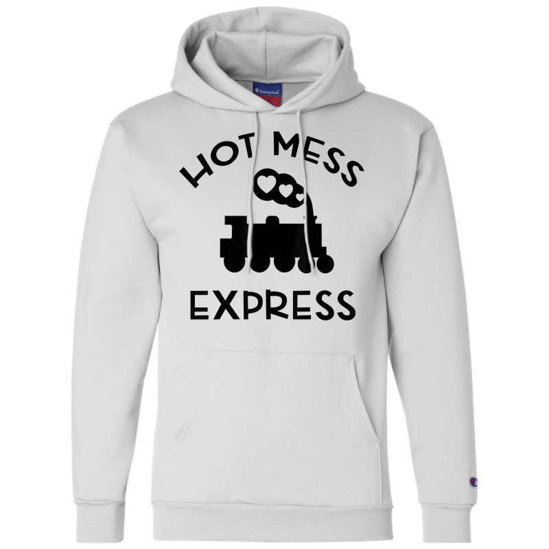 Cool Hot Mess Express Train Funny Sarcastic Novelty Item T Shirt Champion Hoodie by haocovaccaj | Artistshot