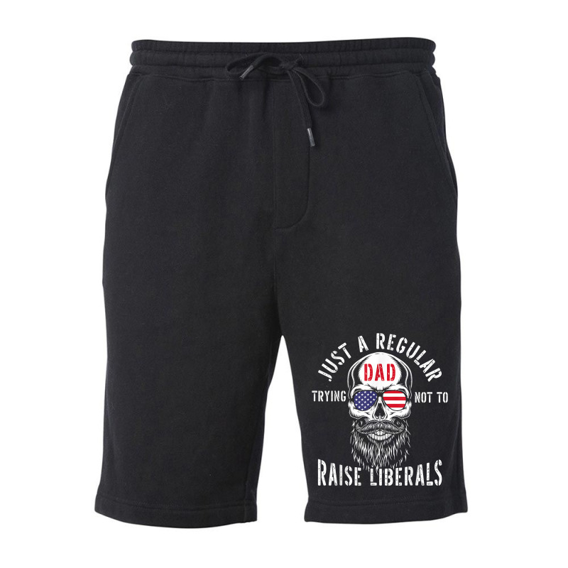 Republican Just A Regular Dad Trying Not To Raise Liberals T Shirt Fleece Short | Artistshot