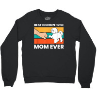 Best Bichon Frise Mom Ever Cute Bichon Frise Dog Gift T Shirt Crewneck Sweatshirt | Artistshot