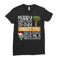 Summer Christmas T  Shirt Merry Christmas In July, Forget The Milk And Ladies Fitted T-shirt | Artistshot