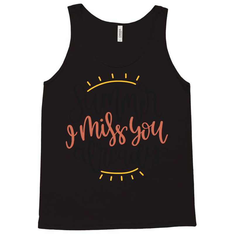 Summer T  Shirt Summer I Miss You Already T  Shirt Tank Top | Artistshot