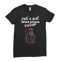 Just Girl That Loves Vintage Games With Retro Arcade Game T Shirt Ladies Fitted T-shirt | Artistshot