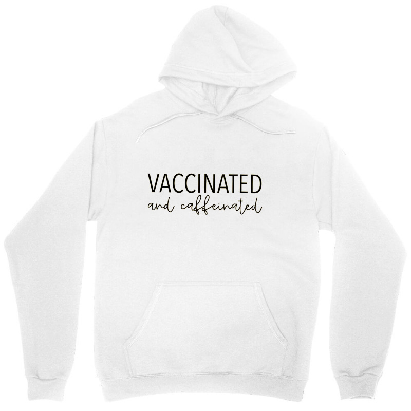 Vaccinated & Caffeinated Unisex Hoodie by william | Artistshot