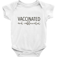 Vaccinated & Caffeinated Baby Bodysuit | Artistshot