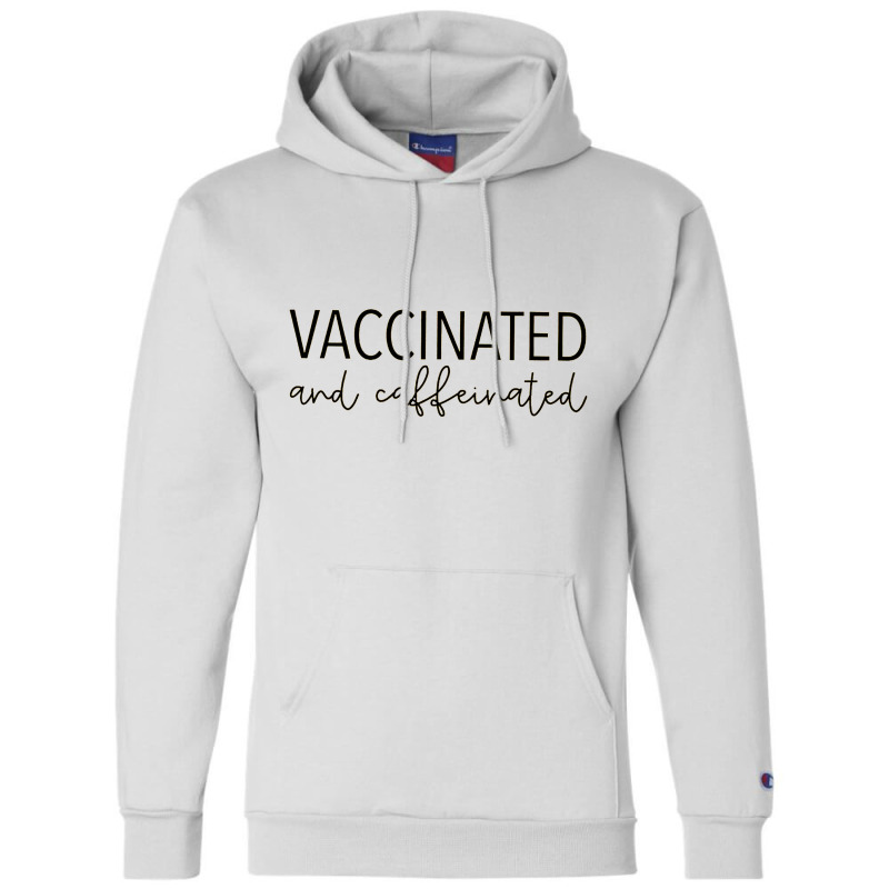 Vaccinated & Caffeinated Champion Hoodie by william | Artistshot