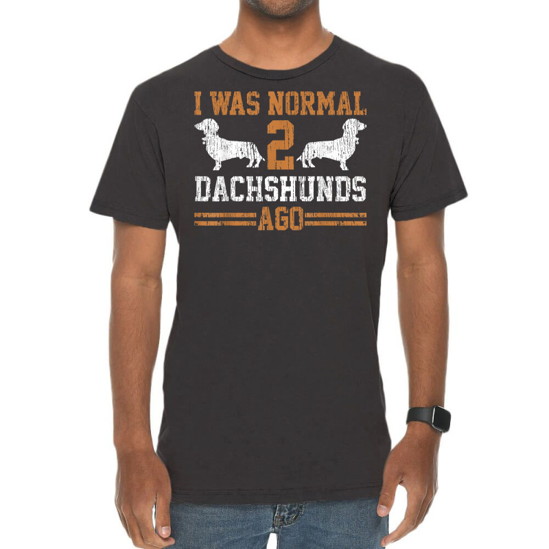 Dachshund Wiener I Was Normal 2 Two Dog Vintage T Shirt Vintage T-shirt | Artistshot