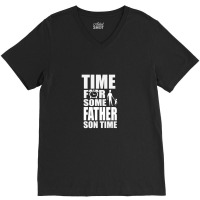 Time For Some Father Son Time V-neck Tee | Artistshot