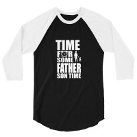 Time For Some Father Son Time 3/4 Sleeve Shirt | Artistshot