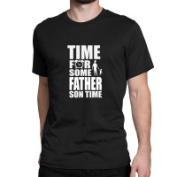 Time For Some Father Son Time Classic T-shirt | Artistshot