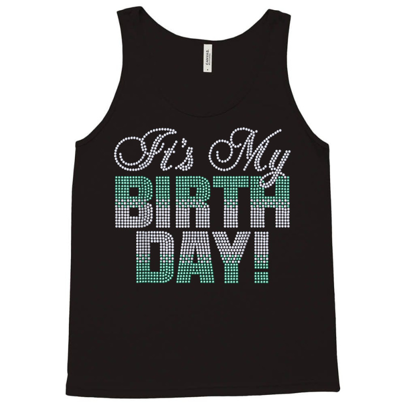 Woman It's My Birthday Rhinestone Design Birthday Gift T Shirt Tank Top by bhuvanseeliger | Artistshot