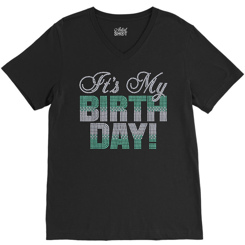 Woman It's My Birthday Rhinestone Design Birthday Gift T Shirt V-Neck Tee by bhuvanseeliger | Artistshot