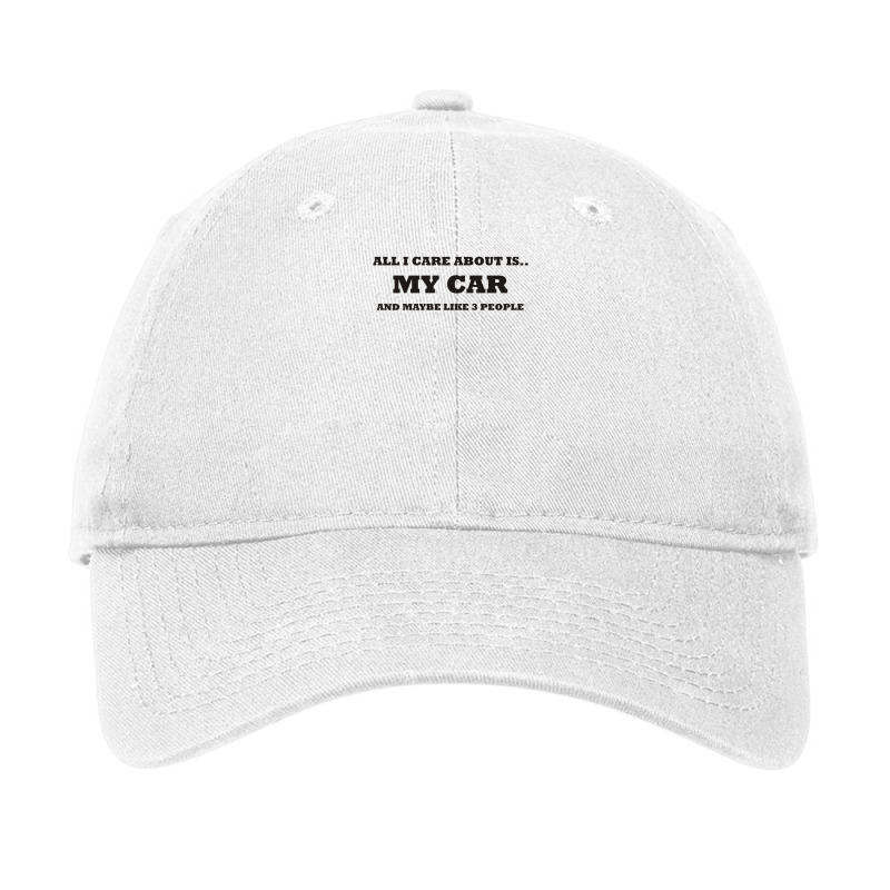 My Car And Maybe Like 3 People Funny Saying Adjustable Cap by heart eye | Artistshot