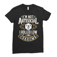 Not Antisocial, Rolled Low Charisma Funny Rpg Loves Dragons T Shirt Ladies Fitted T-shirt | Artistshot