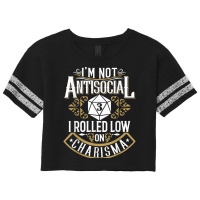 Not Antisocial, Rolled Low Charisma Funny Rpg Loves Dragons T Shirt Scorecard Crop Tee | Artistshot