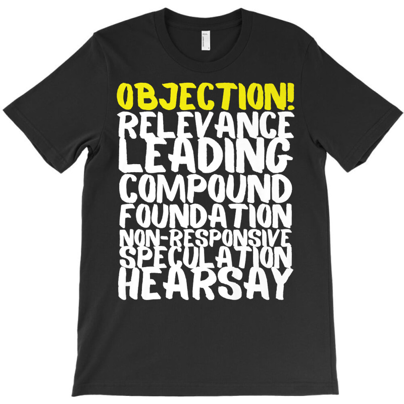 Objection Relevance Leading Compound Foundation Hearsay Premium T Shir T-shirt | Artistshot